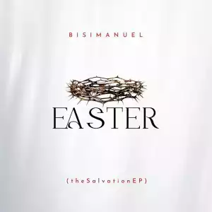 Bisimanuel – Easter (The Salvation EP)