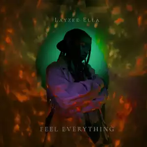 Layzee Ella – Feel Everything (EP)