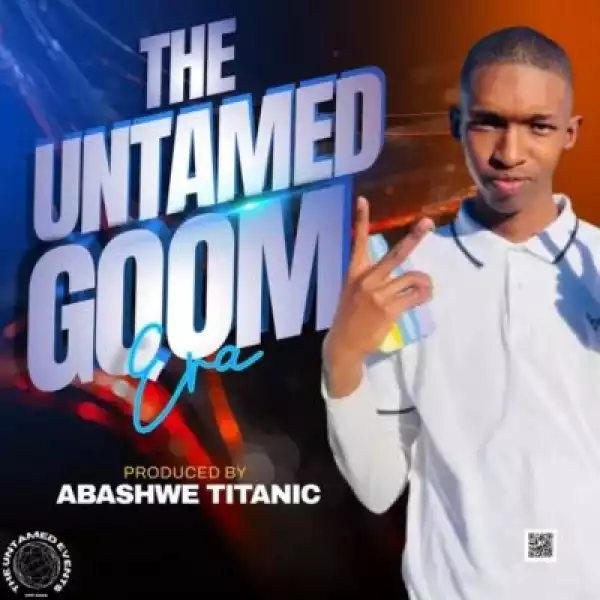 Abashwe Titanic – The Untamed Gqom Era (Album)
