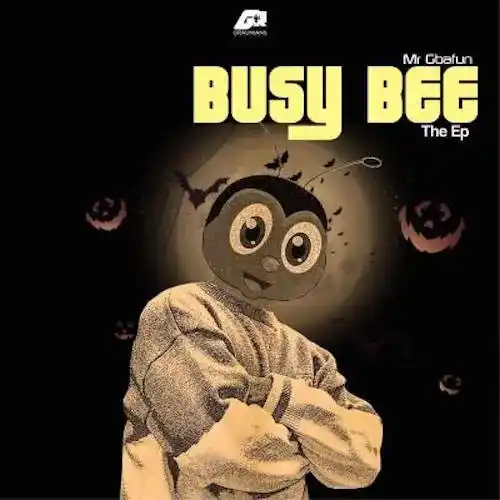 Mr Gbafun - Busy Bee (EP)