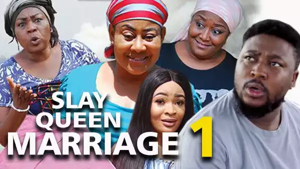 SLAY QUEEN MARRIAGE SEASON 6  (2020 Nollywood Movie)