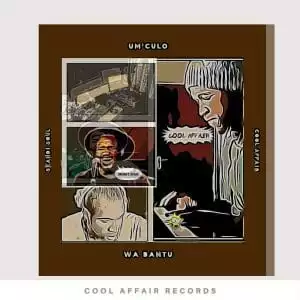 Cool Affair feat. Zephan – Um’culo Wa’bantu