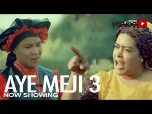Aye Meji Part 3 (2022 Yoruba Movie)