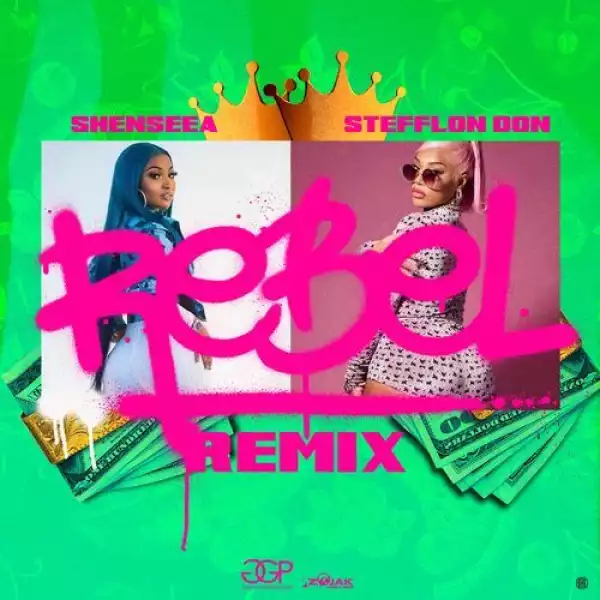 Shenseea – Rebel Remix ft. Stefflon Don