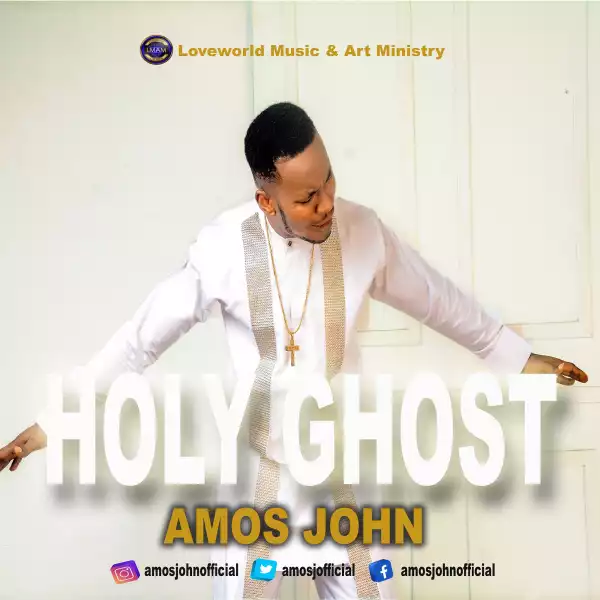 Amos John – Holy Ghost