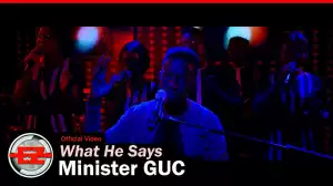 Minister GUC – What He Says (Video)