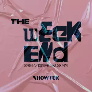 Showtek Ft. Spree Wilson & Eva Shaw - The Weekend