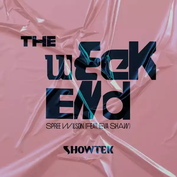 Showtek Ft. Spree Wilson & Eva Shaw - The Weekend