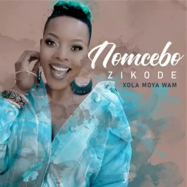 Nomcebo Zikode ft Master KG – Xola Moya Wam (Radio Edit)