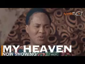 My Heaven (2022 Yoruba Movie)