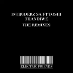 Intruderz SA & Toshi – Thandiwe (The Remixes) [Album]
