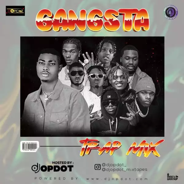 DJ OP Dot – Gangsta Trap Mix