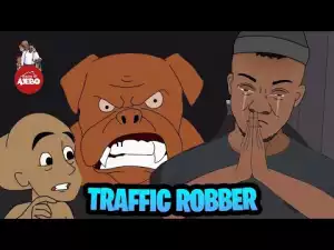 House Of Ajebo – Traffic Robber (Comedy Video)