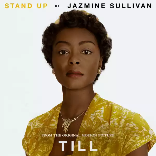Jazmine Sullivan - Stand Up (From the Original Motion Picture "Till")
