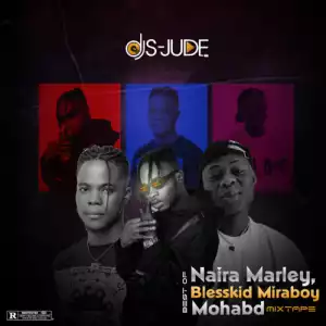 DJ S-Jude – Best Of Naira Marley, Mohbad