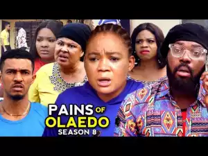 Pains Of Olaedo Season 8