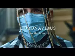 Tom MacDonald – Coronavirus (Music Video)