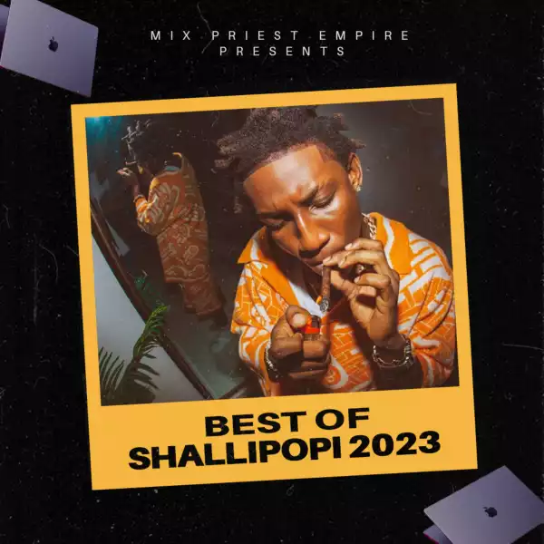 DJ Gambit – Best Of Shallipopi 2023 Mix