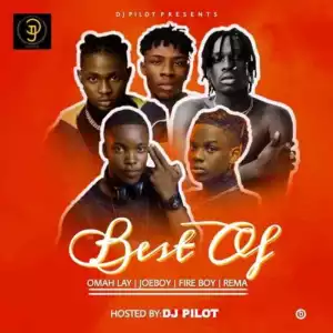 DJ Pilot – Best of Omah Lay, Fireboy, Joeboy & Rema