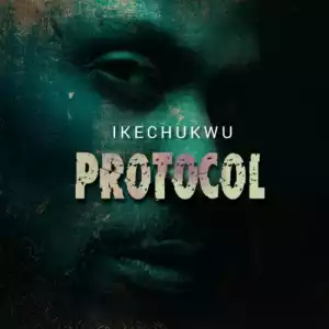 Ikechukwu – Protocol