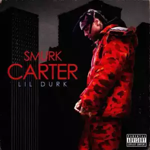 Lil Durk Ft. Only The Family – Smurk Carter