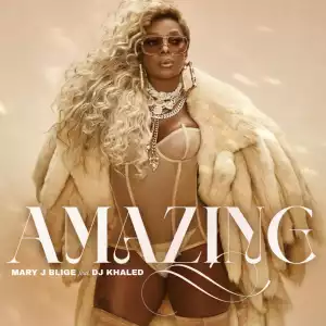 Mary J. Blige - Amazing ft. DJ Khaled