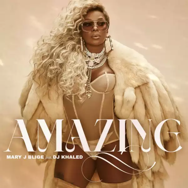 Mary J. Blige - Amazing ft. DJ Khaled
