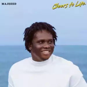 Majeeed – Cheers To Life (EP)