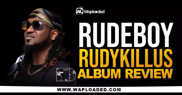ALBUM REVIEW: Rudeboy - "Rudykillus"