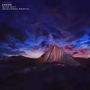 Aazar – Wild Out (Badjokes Remix)