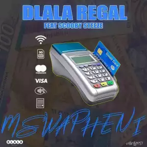 Dlala Regal – Mswapheni ft. Scooby Steeze