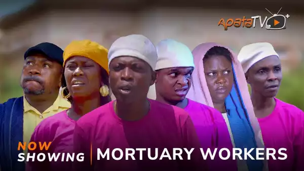 Mortuary Workers (2023 Yoruba Movie)