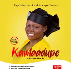 Hephzibah Muziks Motunrayo Oloyede – Ka Maa Dupe