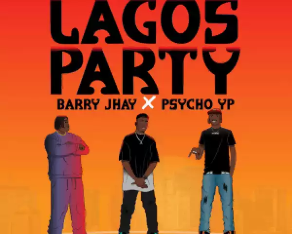 Powpeezy – Lagos Party (Remix) Ft. Barry Jhay & PsychoYP
