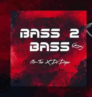 Pro Tee X Dr Dope- Bass 2 Bass