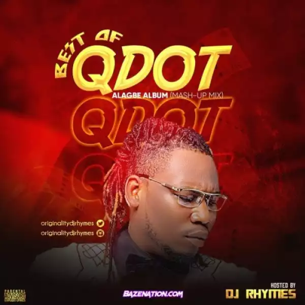 Best Of Qdot Mixtape 2021 (Alagbe Album Mash-Up)