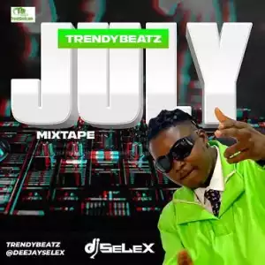 DJ Selex – TrendyBeatz July Mixtape 2023