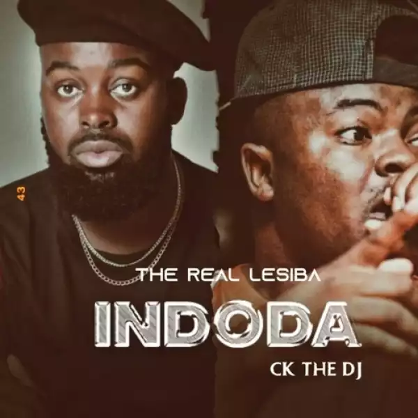 The Real Lesiba – Indoda ft. CK The DJ