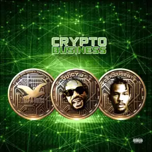 Juicy J – Crypto Business (Album)