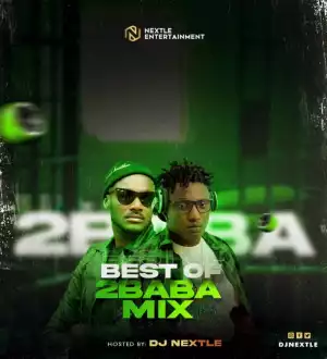 Dj Nextle – Best Of 2Baba Mix
