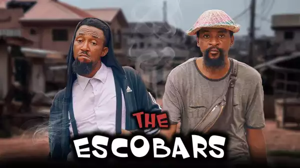 Yawa Skits - THE ESCOBARS [Episode 199] (Comedy Video)