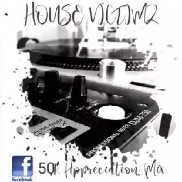House Victimz – 50k Appreciation Mix