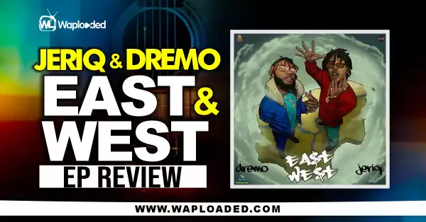 EP REVIEW: Jeriq & Dremo - "East And West"