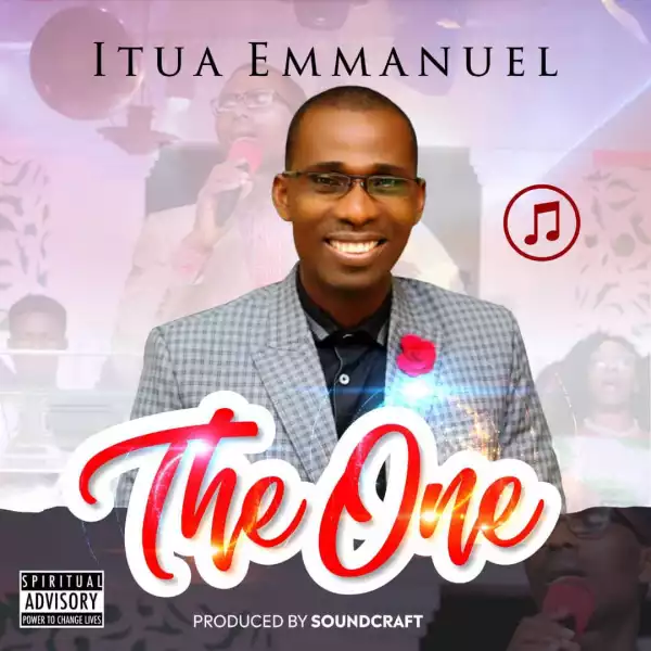Itua Emmanuel – The One