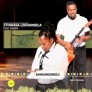 Ithwasa Lekhansela – Kawungondli ft. Indoni