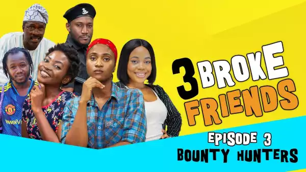 Yawa Skits - 3 Broke Friends [Episode 03] (Comedy Video)