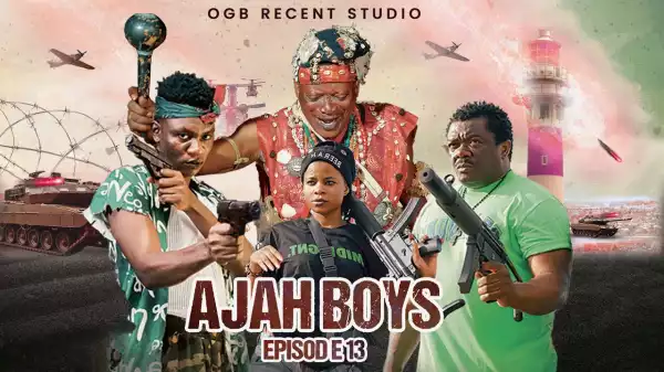 OGB Recent - Ajah Boys 13 (Comedy Video)