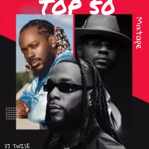 DJ Twise – Top 50 Mixtape (2023 Best Vibes & Dance Mix)