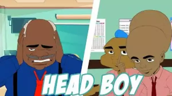 House Of Ajebo – Head Boy (Comedy Video)