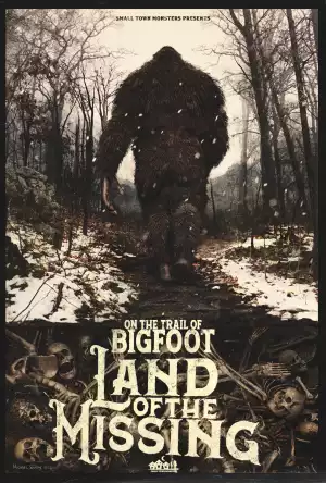 On The Trail Of Bigfoot Land Of The Missing (2023)